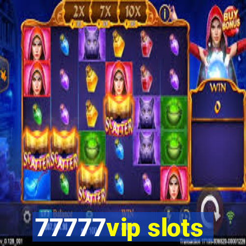 77777vip slots